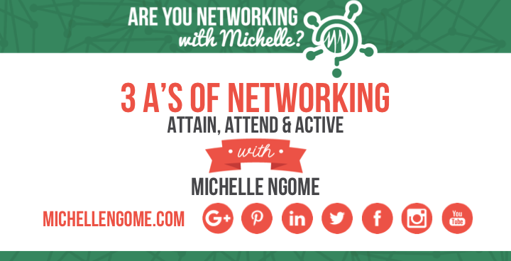 3 A's of Networking - Networking With Michelle Podcast`
