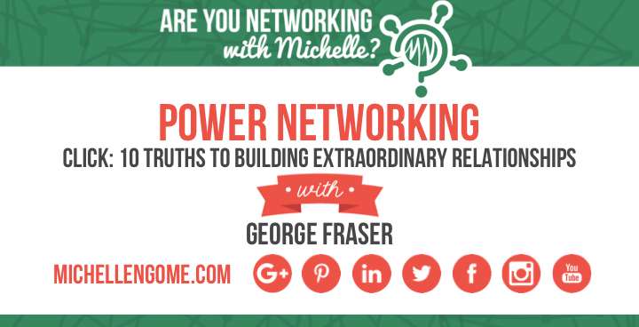 George Fraser on Networking With Michelle Podcast