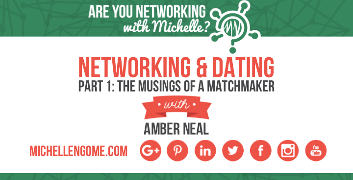 Networking & Dating on Networking With Michelle Podcast