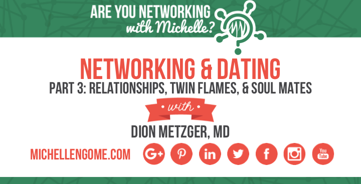 Network & Dating on Networking With Michelle Podcast