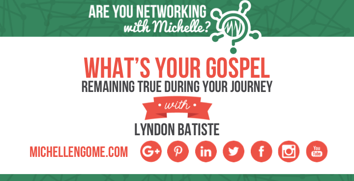 Lyndon Batiste on Networking With Michelle Podcast