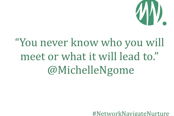 “You never know who you will meet or what it will lead to.”