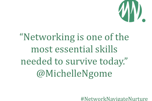 “Networking is one of the most essential skills needed to survive today.”