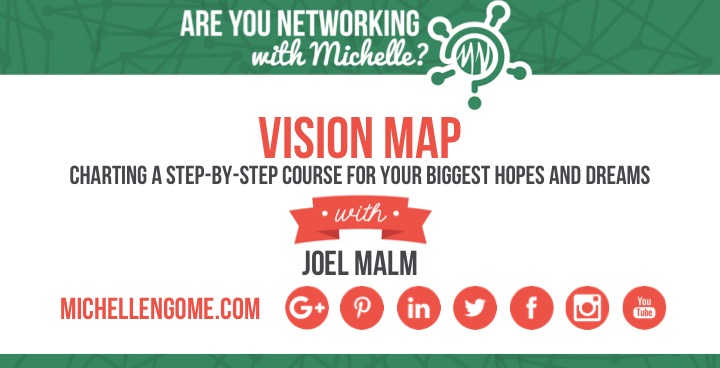 Vision Map with Joel Malm on Networking With Michelle Podcast