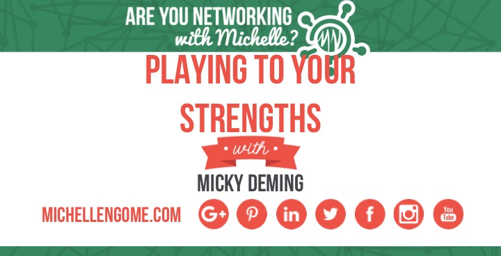 Micky Deming on Networking With Michelle Podcast