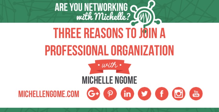 Professional Organizations on Networking With Michelle Podcast