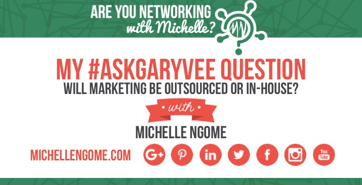 My #AskGaryVee Question on Networking With Michelle Podcast