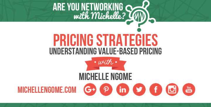 Value-based Pricing on Networking With Michelle