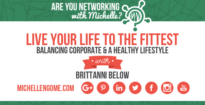 Brittanni Below on Networking With Michelle