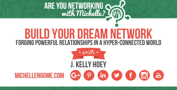 Build Your Dream Network with J. Kelly Hoey