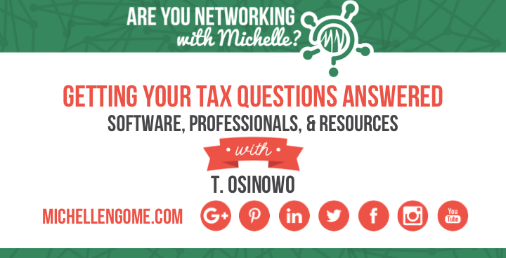 Getting Your Tax Questions Answered with T. Osinowo on Networking With Michelle
