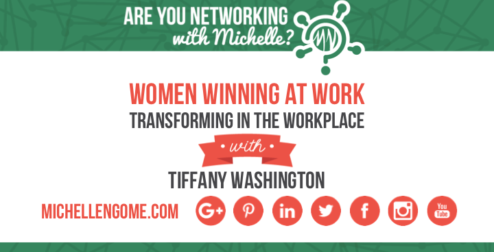 Tiffany Washington on Networking With Michelle Podcast