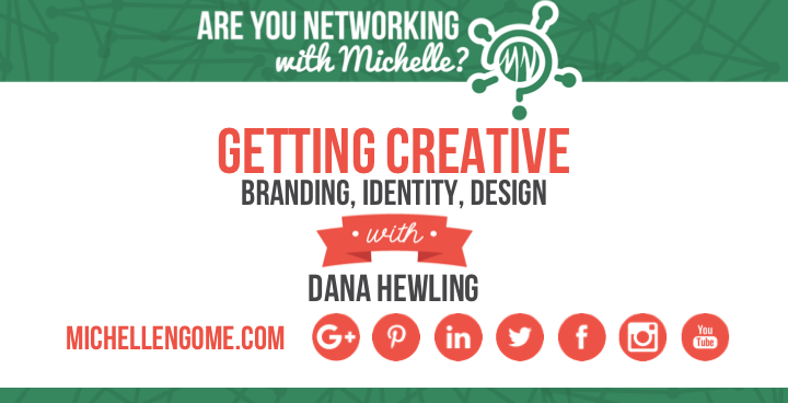 Dana Hewling on Networking With Michelle Podcast