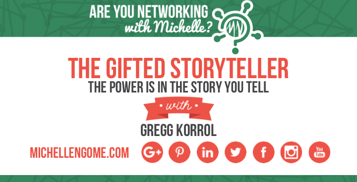 Gregg Korrol on Networking With Michelle Podcast
