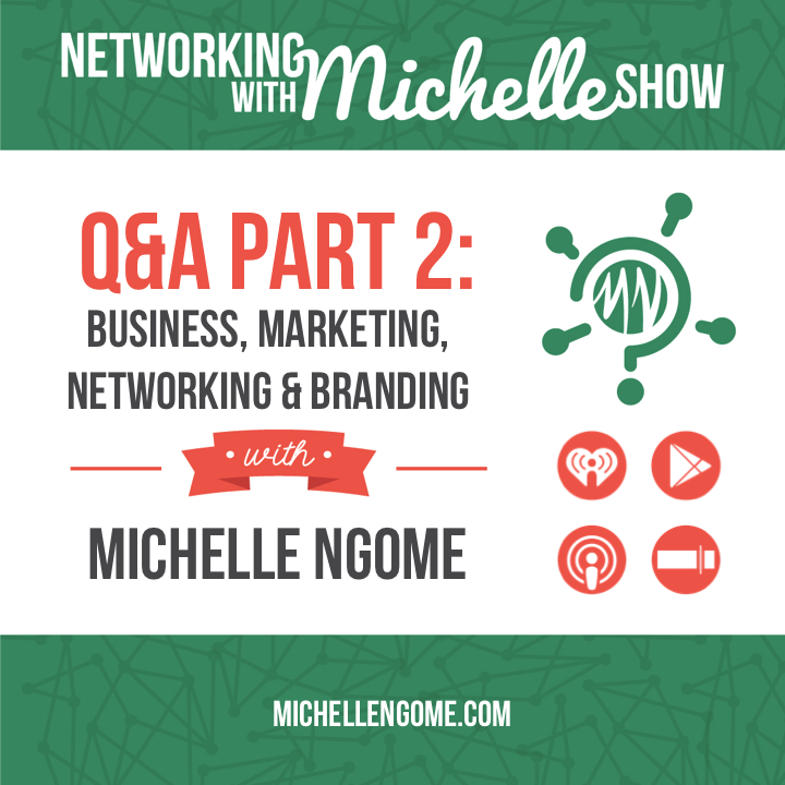 Q&A Part 2: Business, Marketing, Networking & Branding