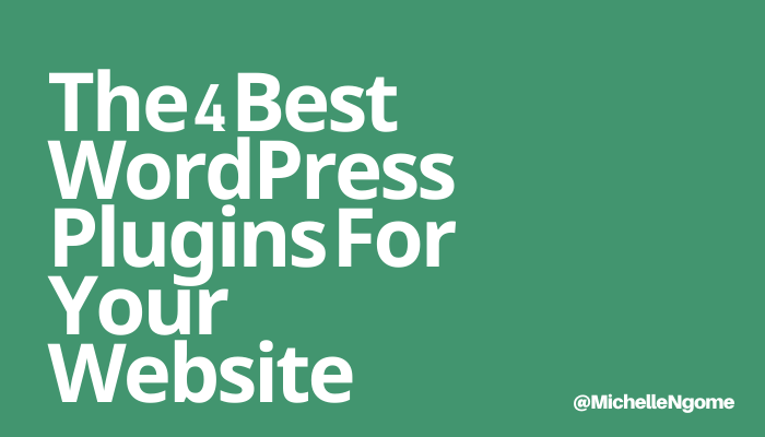 The 4 Best WordPress Plugins for Your Website