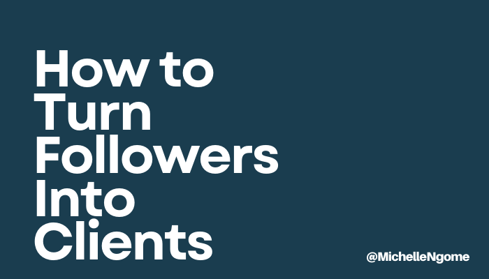 How to Turn Followers Into Clients